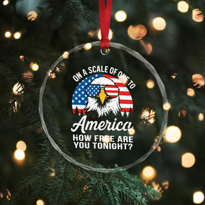 Patriotic Bald Eagle Crystal Glass Ornament On A Scale Of One To America How Free Are You Tonight TS02 Print Your Wear