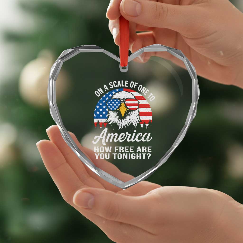 Patriotic Bald Eagle Heart Crystal Glass Ornament On A Scale Of One To America How Free Are You Tonight TS02 Print Your Wear