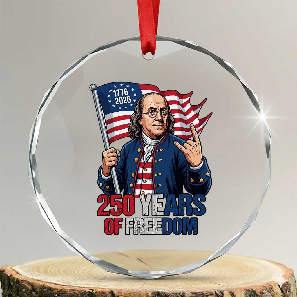 Patriotic Benjamin Franklin Crystal Glass Ornament 250 Years Of Freedom TS12 Transparent Glass 3'' Circle Print Your Wear