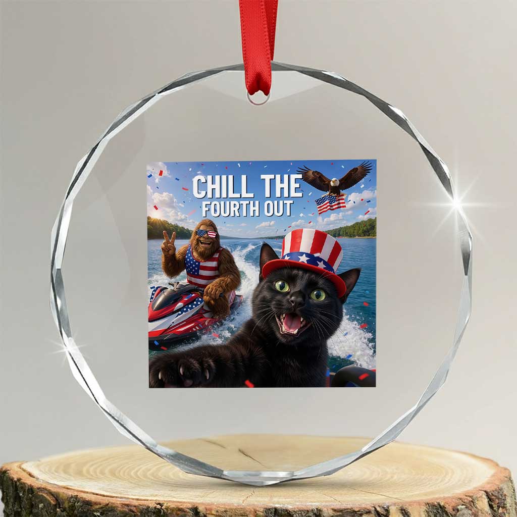 Patriotic Bigfoot And Cat Crystal Glass Ornament Chill The Fourth Out TS12 Transparent Glass 3'' Circle Print Your Wear