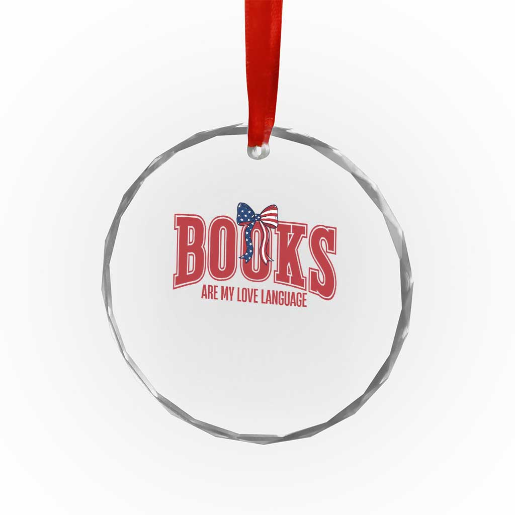 Patriotic Book Lover Gift Crystal Glass Ornament Books Are My Love Language TS12 Print Your Wear