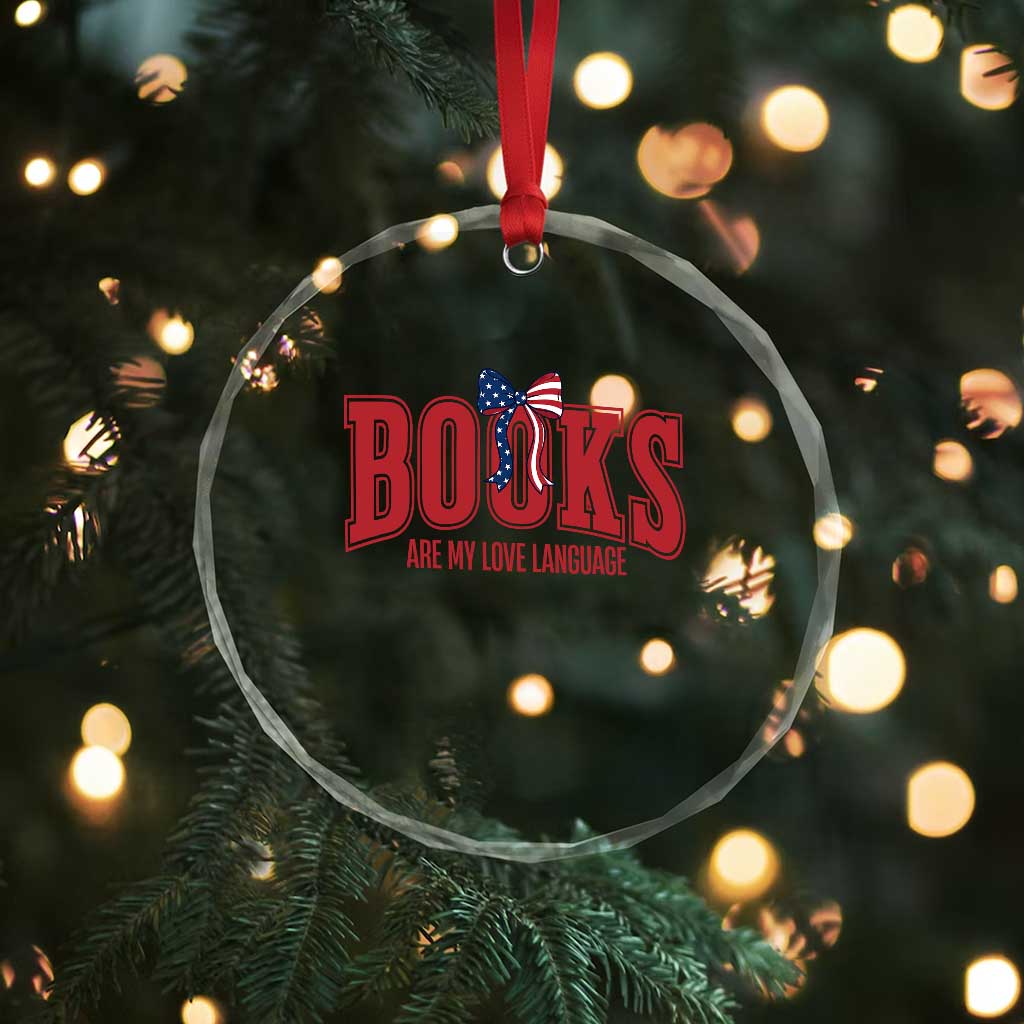 Patriotic Book Lover Gift Crystal Glass Ornament Books Are My Love Language TS12 Print Your Wear