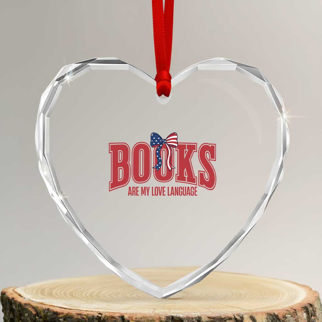 Patriotic Book Lover Gift Heart Crystal Glass Ornament Books Are My Love Language TS12 Transparent Glass 3'' Heart Print Your Wear