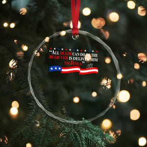 Patriotic Christian Faith Crystal Glass Ornament All Death Can Do Is Deliver Him to Jesus TS02 Print Your Wear
