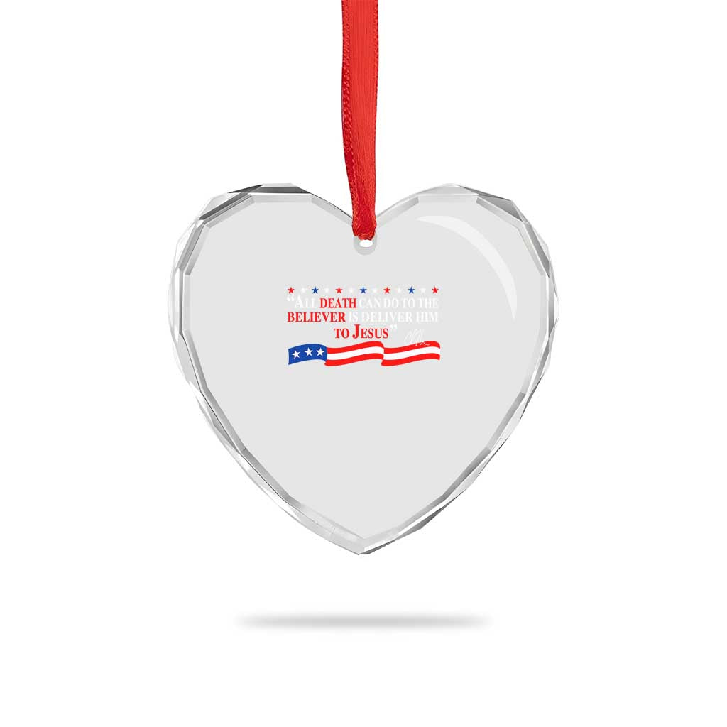 Patriotic Christian Faith Heart Crystal Glass Ornament All Death Can Do Is Deliver Him to Jesus TS02 Print Your Wear