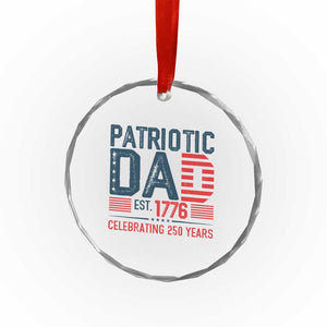 Patriotic Dad 250 Years Crystal Glass Ornament Est. 1776 Funny USA Semiquincentennial TS02 Print Your Wear