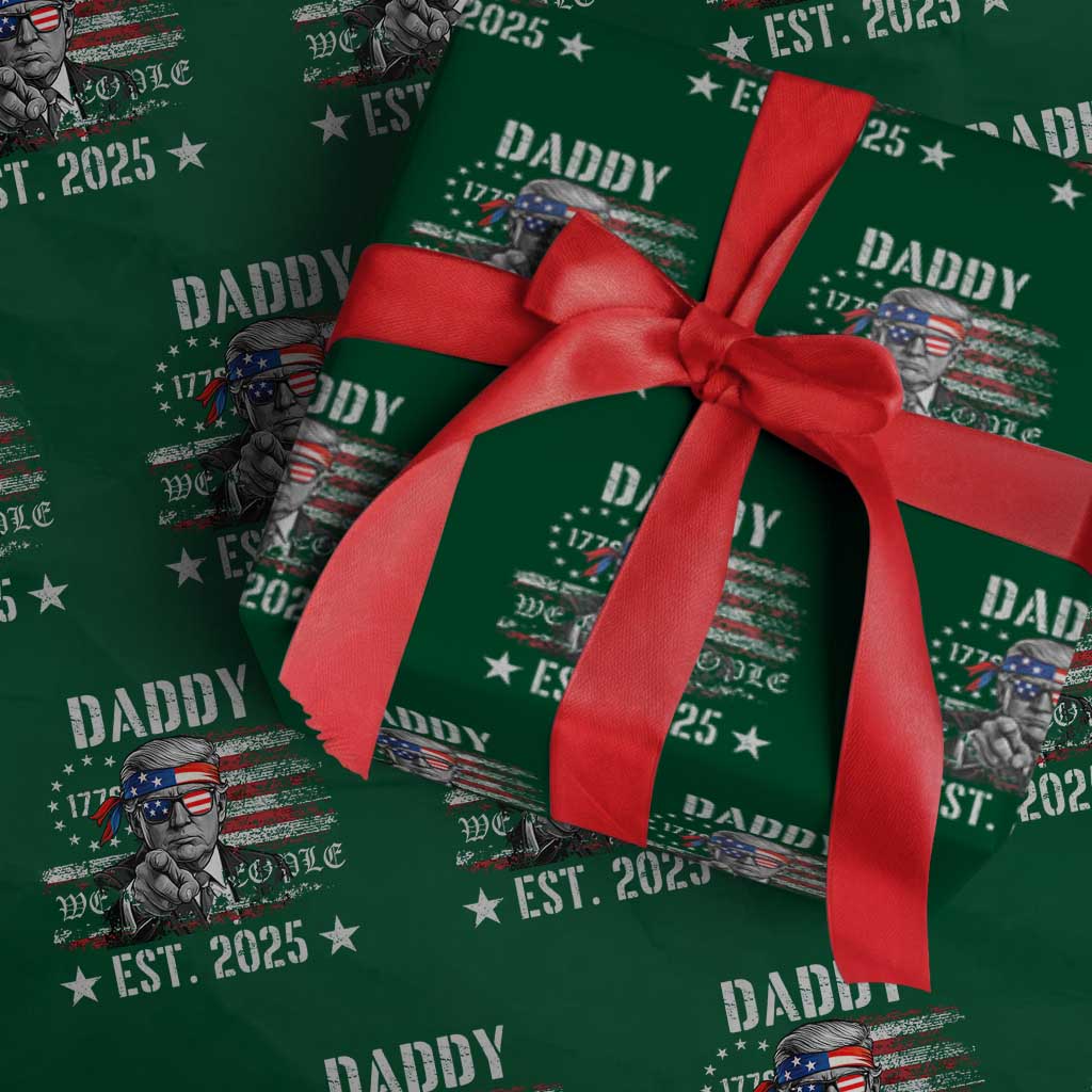 Patriotic Daddy Est 2025 Wrapping Paper Roll Funny Trump 1776 We The People American Flag TS02 Green Print Your Wear