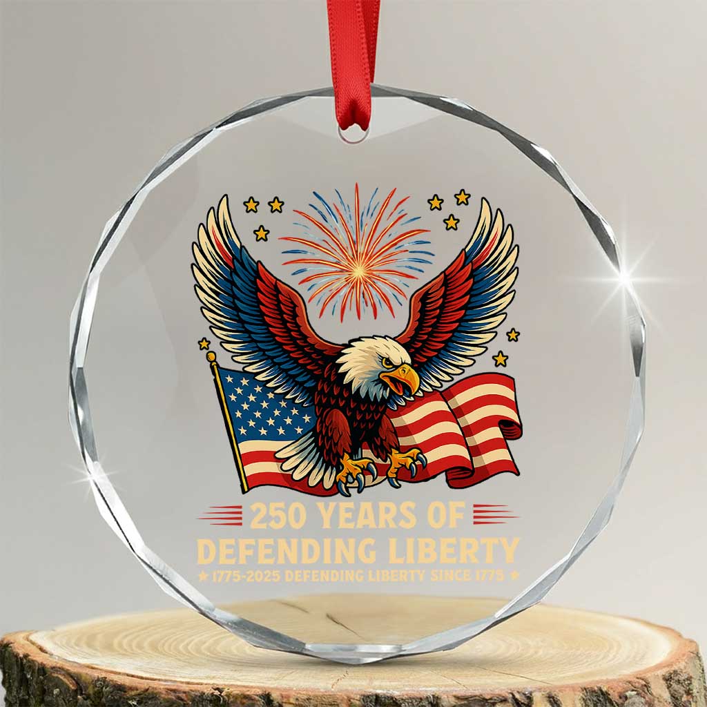 Patriotic Eagle US Army 250th Anniversary Crystal Glass Ornament 250 Years of Defending Liberty 1775 2025 TS02 Transparent Glass 3'' Circle Print Your Wear