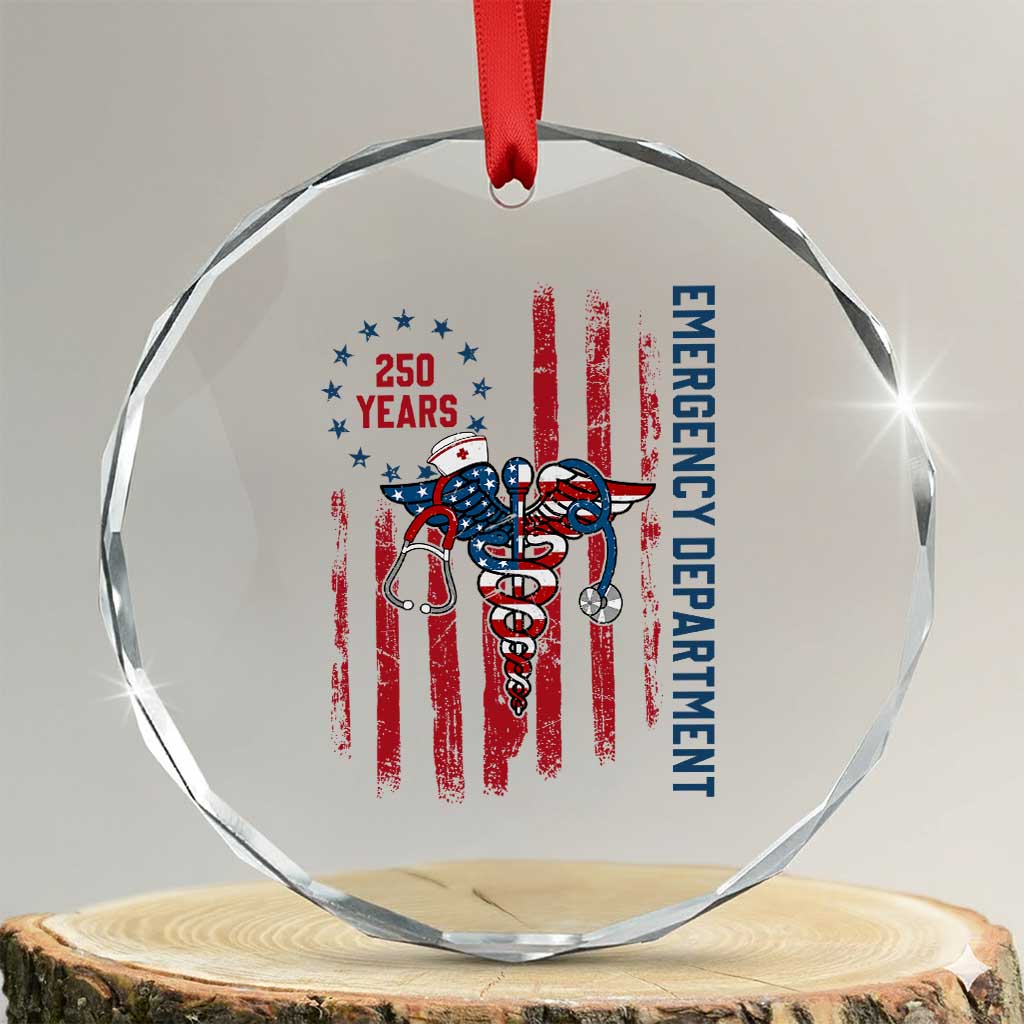 Patriotic ED Nurse Gift Crystal Glass Ornament 250 Years Of Emergency Department TS12 Transparent Glass 3'' Circle Print Your Wear