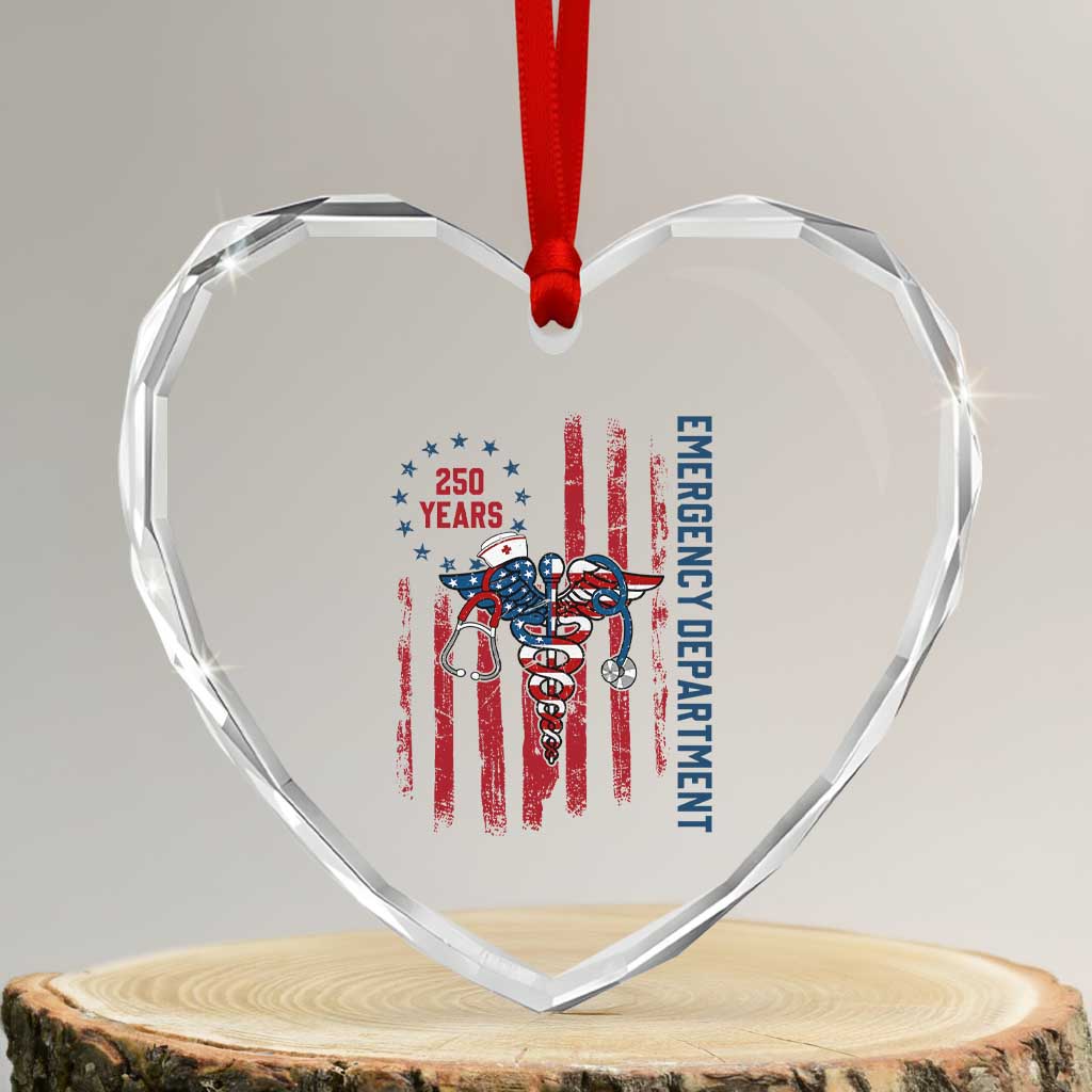 Patriotic ED Nurse Gift Heart Crystal Glass Ornament 250 Years Of Emergency Department TS12 Transparent Glass 3'' Heart Print Your Wear