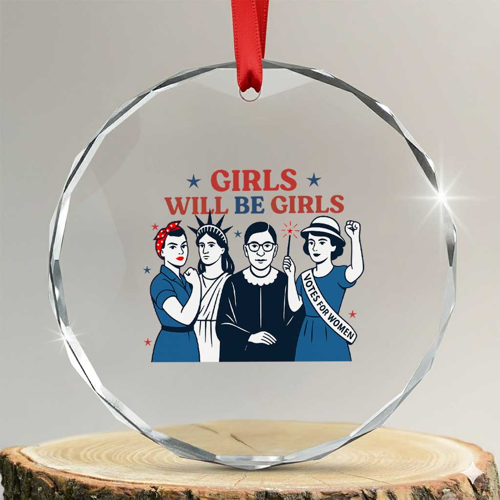 Patriotic Feminist Empowerment Crystal Glass Ornament Girl Will Be Girls Womens Rights 4th of July TS02 Transparent Glass 3'' Circle Print Your Wear