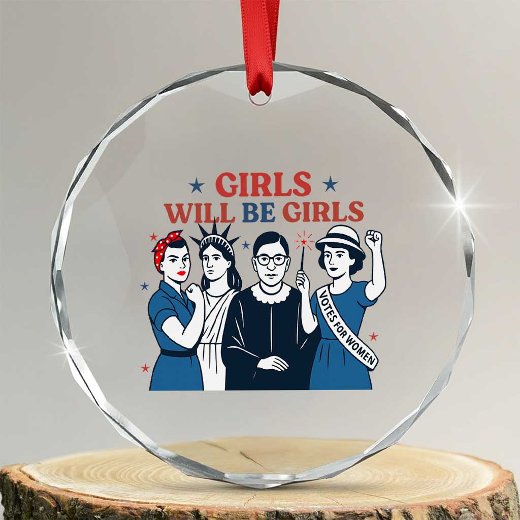 Patriotic Feminist Empowerment Crystal Glass Ornament Girl Will Be Girls Womens Rights 4th of July TS02 Transparent Glass 3'' Circle Print Your Wear