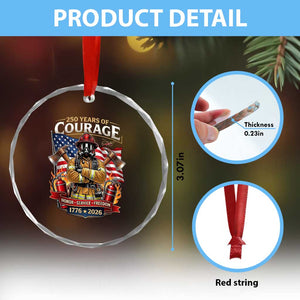 Patriotic Firefighter 250 Years Of Courage USA Anniversary Gift Crystal Glass Ornament TS12 Print Your Wear