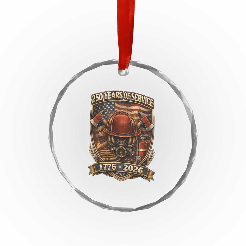 Patriotic Firefighter 250 Years Of Service USA Anniversary Gift Crystal Glass Ornament TS12 Print Your Wear