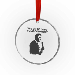 Patriotic Freedom Charlie Kirk Legacy Crystal Glass Ornament Its OK to Love Your Country TS02 Print Your Wear