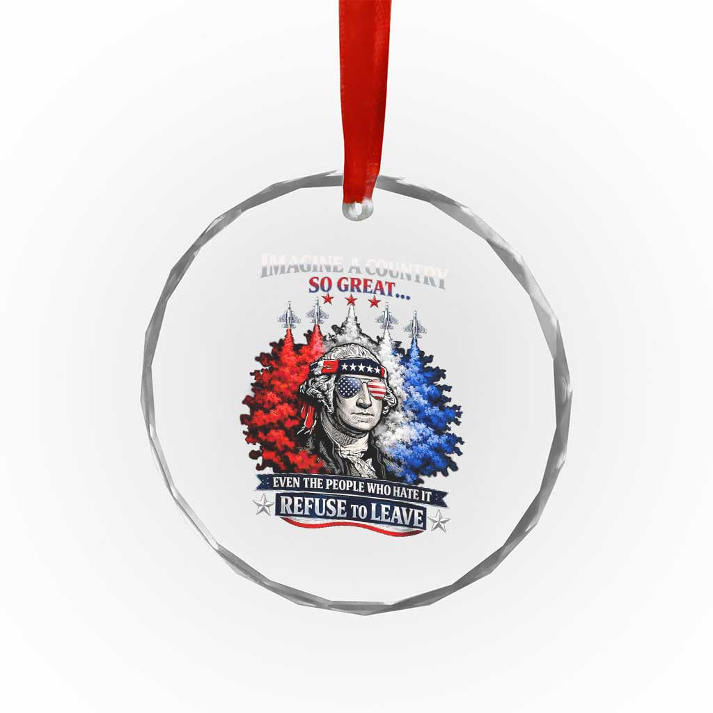 Patriotic George Washington Sunglasses and Fighter Jets Crystal Glass Ornament Imagine A Country So Great Pride TS02 Print Your Wear