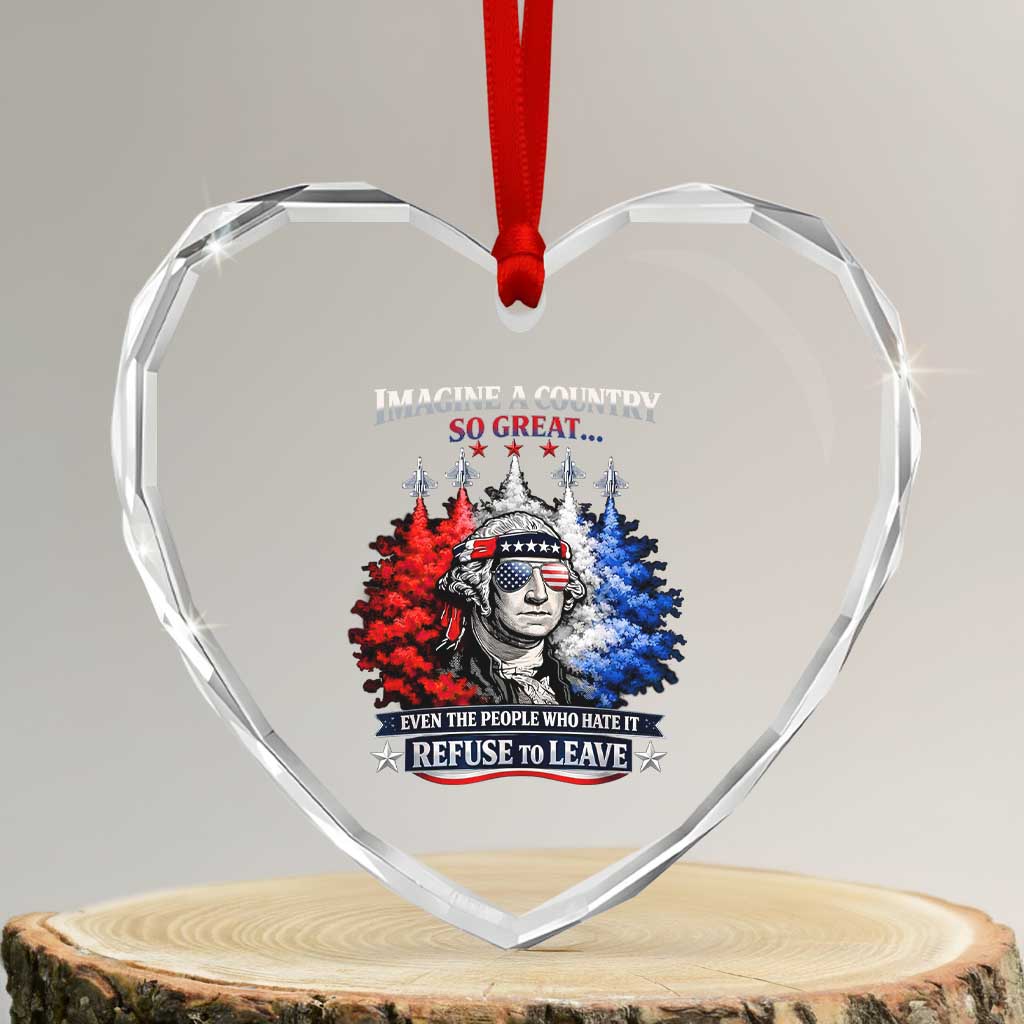 Patriotic George Washington Sunglasses and Fighter Jets Heart Crystal Glass Ornament Imagine A Country So Great Pride TS02 Transparent Glass 3'' Heart Print Your Wear