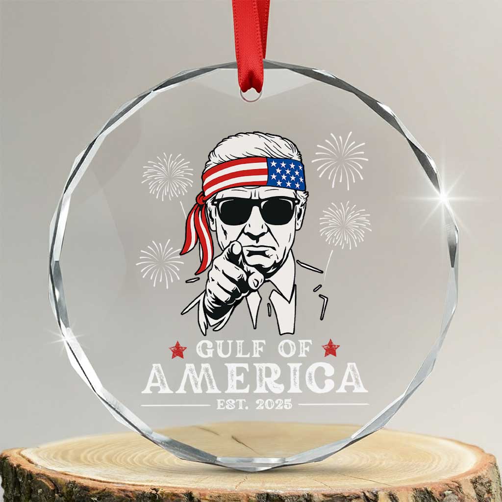 Patriotic Gulf Of USA Est 2025 Crystal Glass Ornament Funny Trump Happy 4th Of July TS02 Transparent Glass 3'' Circle Print Your Wear