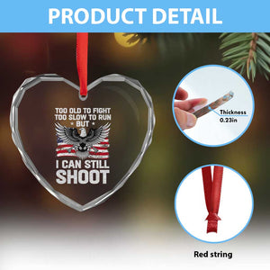 Patriotic Gun Rights Eagle Heart Crystal Glass Ornament Too Old To Fight Too Slow To Run But Can Still Shoot TS02 Print Your Wear