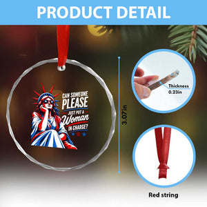 Patriotic Lady Liberty Feminist Graphic Crystal Glass Ornament Can Someone Please Just Put A Woman In Charge Funny Feminism TS02 Print Your Wear