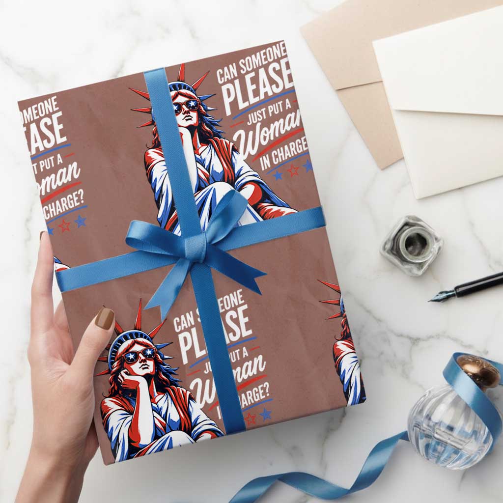 Patriotic Lady Liberty Feminist Graphic Wrapping Paper Roll Can Someone Please Just Put A Woman In Charge Funny Feminism