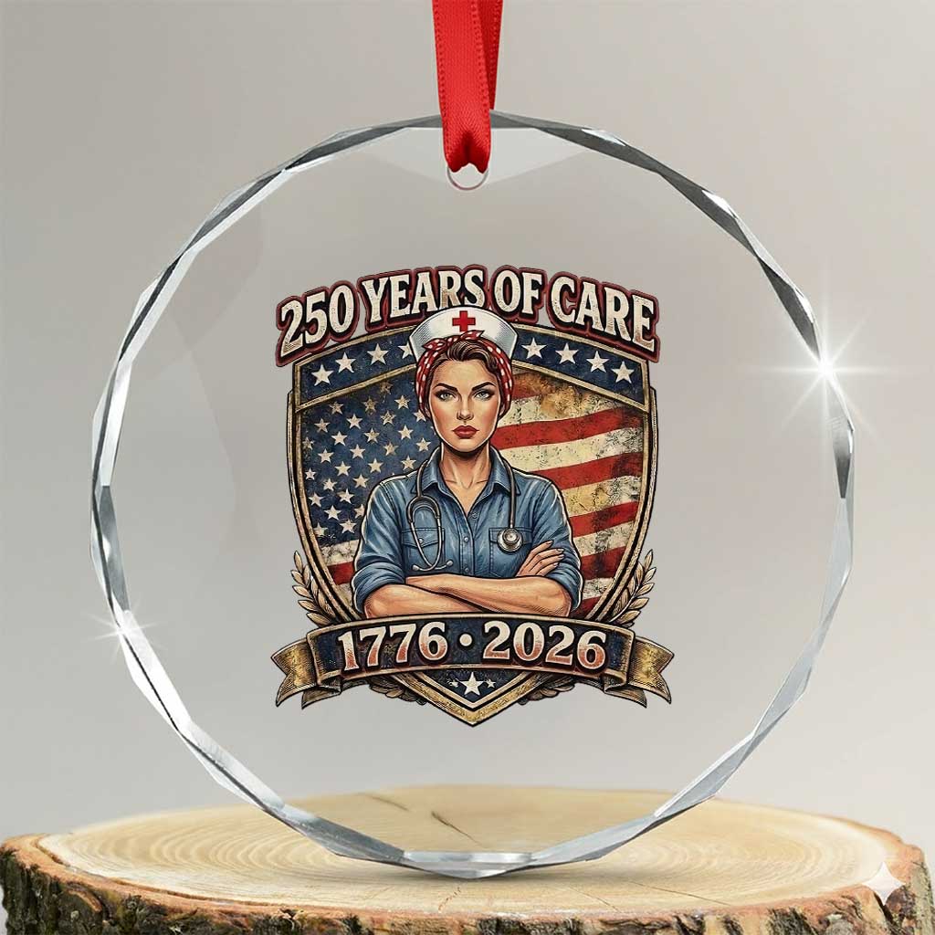 Patriotic Nurse Celebrating 250 Years Of Care Gift Crystal Glass Ornament TS12 Transparent Glass 3'' Circle Print Your Wear