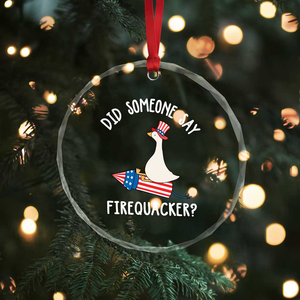 Patriotic Silly Goose 4th of July Crystal Glass Ornament Did Someone Say Firequacker