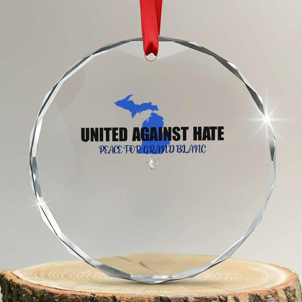 Peace for Grand Blanc Michigan Crystal Glass Ornament United Against Hate TS02 Transparent Glass 3'' Circle Print Your Wear