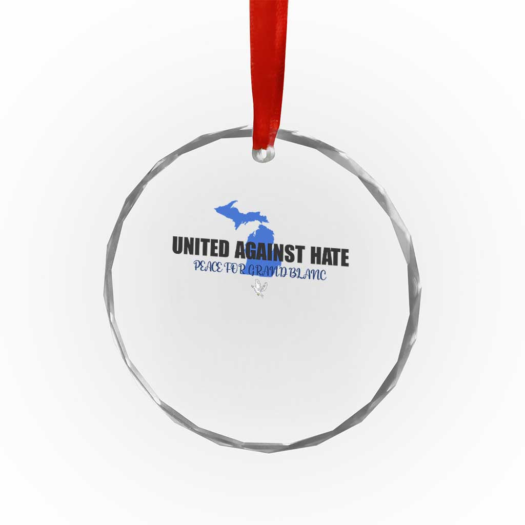 Peace for Grand Blanc Michigan Crystal Glass Ornament United Against Hate TS02 Transparent Glass 3'' Circle Print Your Wear