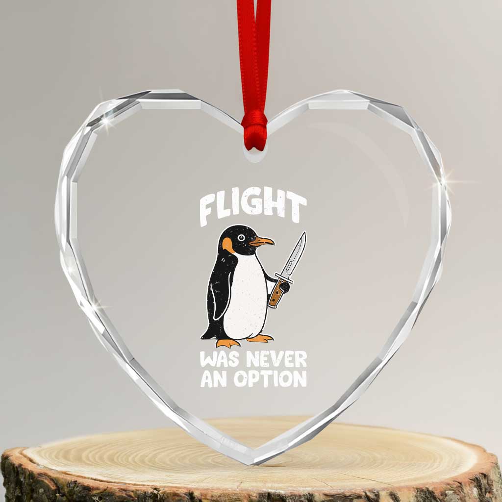 Penguin Flight Was Never An Option Heart Crystal Glass Ornament Funny Dark Humor TS11 Transparent Glass 3'' Heart Print Your Wear