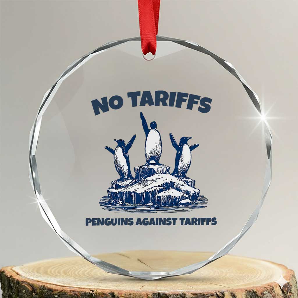 Penguins Against Tariffs Crystal Glass Ornament Resist Protest FDT Political TS14 Transparent Glass 3'' Circle Print Your Wear