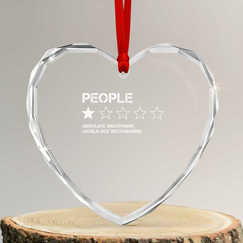 People 1 Star Absolute Nightmare Would Not Recommend Heart Crystal Glass Ornament Funny Bold Text TS11 Transparent Glass 3'' Heart Print Your Wear