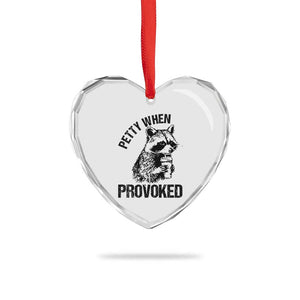 Petty When Provoked Heart Crystal Glass Ornament Funny Raccoon Meme TS14 Print Your Wear