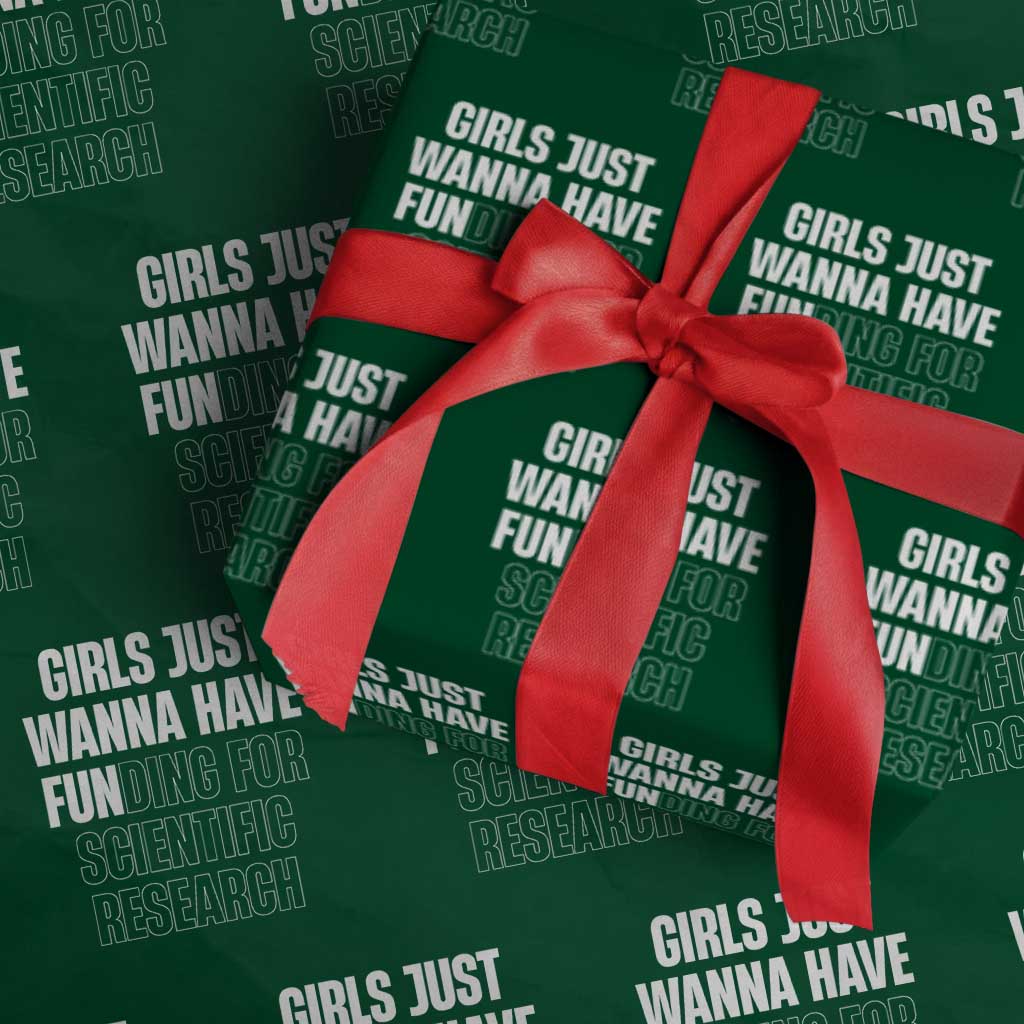 PHD Graduation Wrapping Paper Roll Girls Just Wanna Have Funding For Scientific Research TS10 Green Print Your Wear