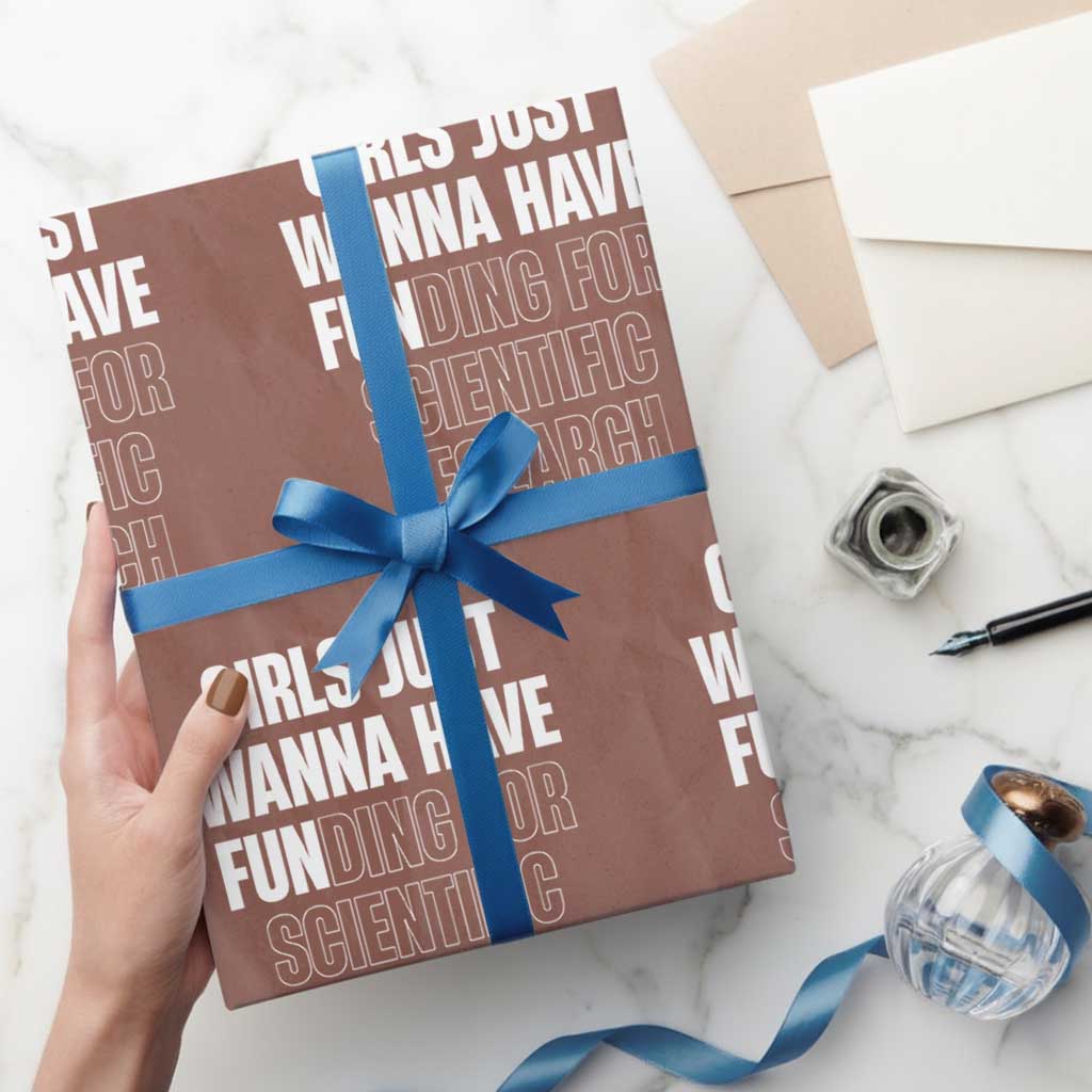 PHD Graduation Wrapping Paper Roll Girls Just Wanna Have Funding For Scientific Research TS10 Mocha Print Your Wear