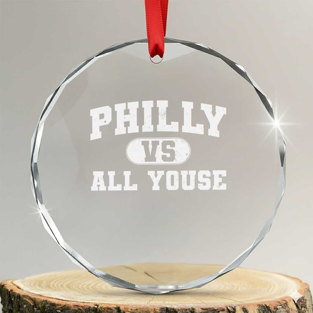 Philly Vs All Youse Crystal Glass Ornament Vintage Funny Philadelphia Slang TS10 Transparent Glass 3'' Circle Print Your Wear