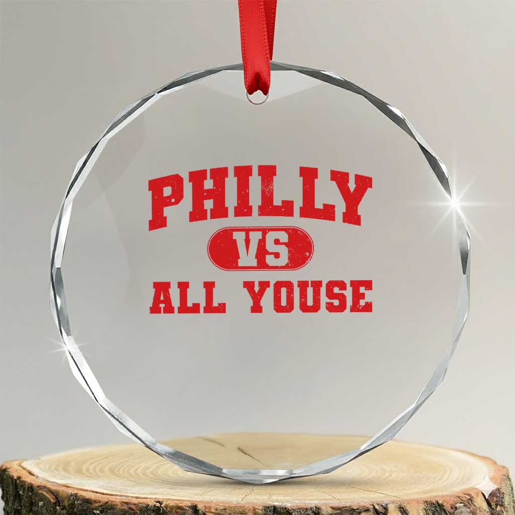 Philly Vs All Youse Crystal Glass Ornament Vintage Funny Philadelphia Slang Red TS10 Transparent Glass 3'' Circle Print Your Wear