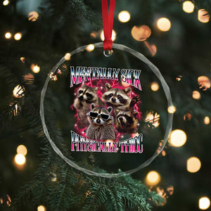 Physically Thicc Funny Raccoon Meme Crystal Glass Ornament Mentally Sick Bootleg Graphic 90s TS10 Print Your Wear