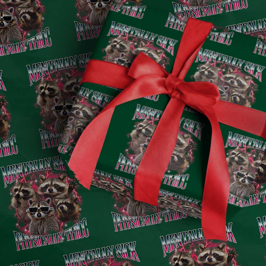 Physically Thicc Funny Raccoon Meme Wrapping Paper Roll Mentally Sick Bootleg Graphic 90s TS10 Green Print Your Wear