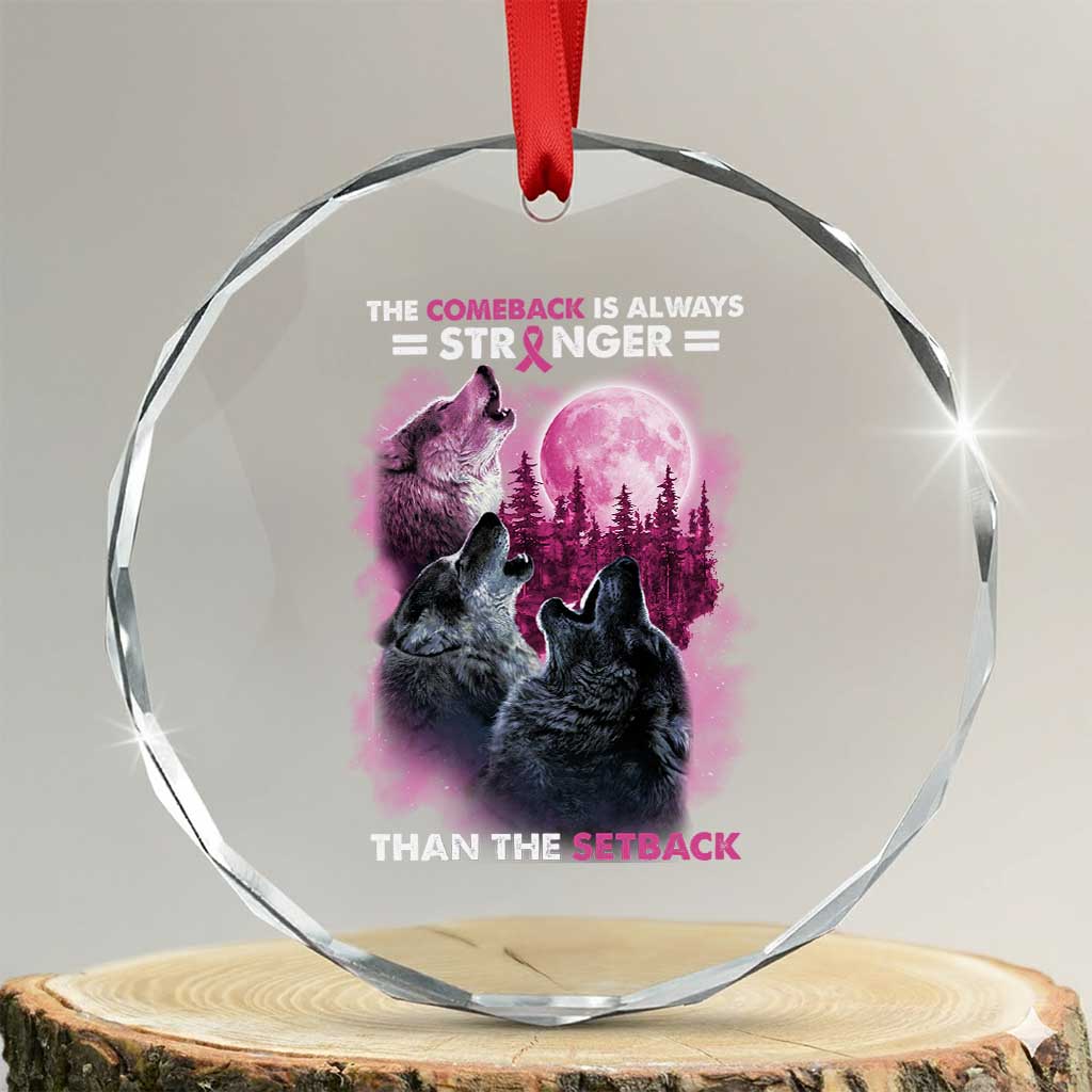 Pink Breast Cancer Crystal Glass Ornament Pink Ribbon Comeback Stronger Than Setback Wolf Moon TS10 Transparent Glass 3'' Circle Print Your Wear