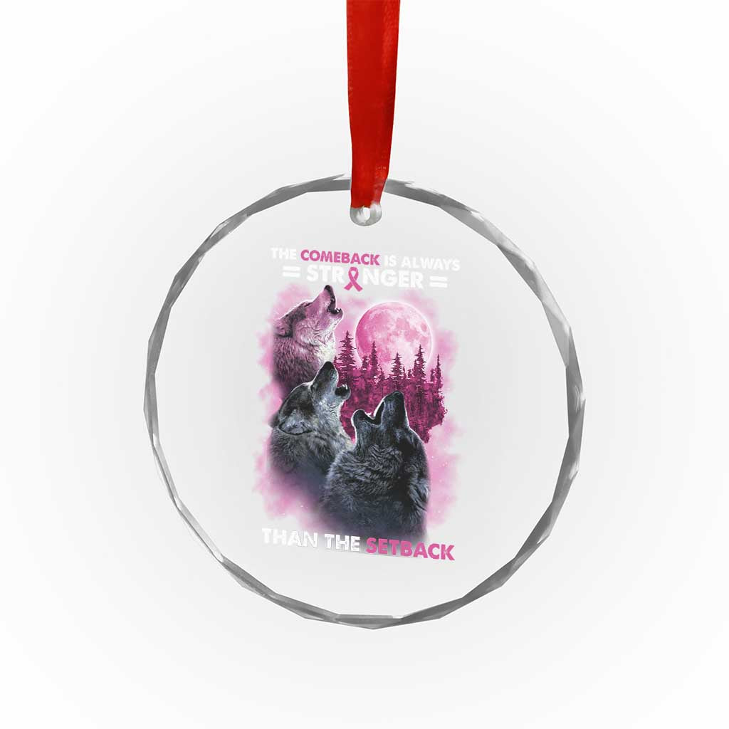 Pink Breast Cancer Crystal Glass Ornament Pink Ribbon Comeback Stronger Than Setback Wolf Moon TS10 Transparent Glass 3'' Circle Print Your Wear