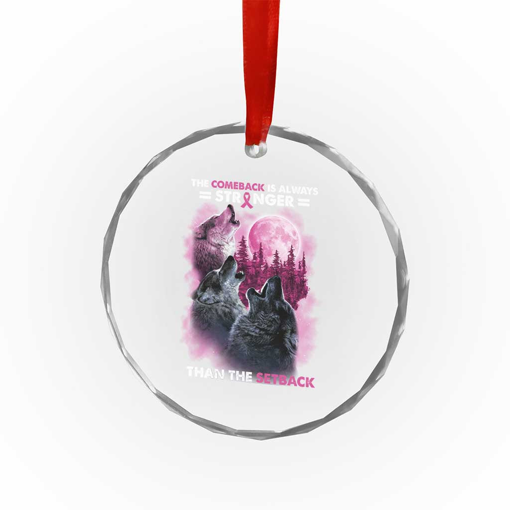 Pink Breast Cancer Crystal Glass Ornament Pink Ribbon Comeback Stronger Than Setback Wolf Moon TS10 Print Your Wear
