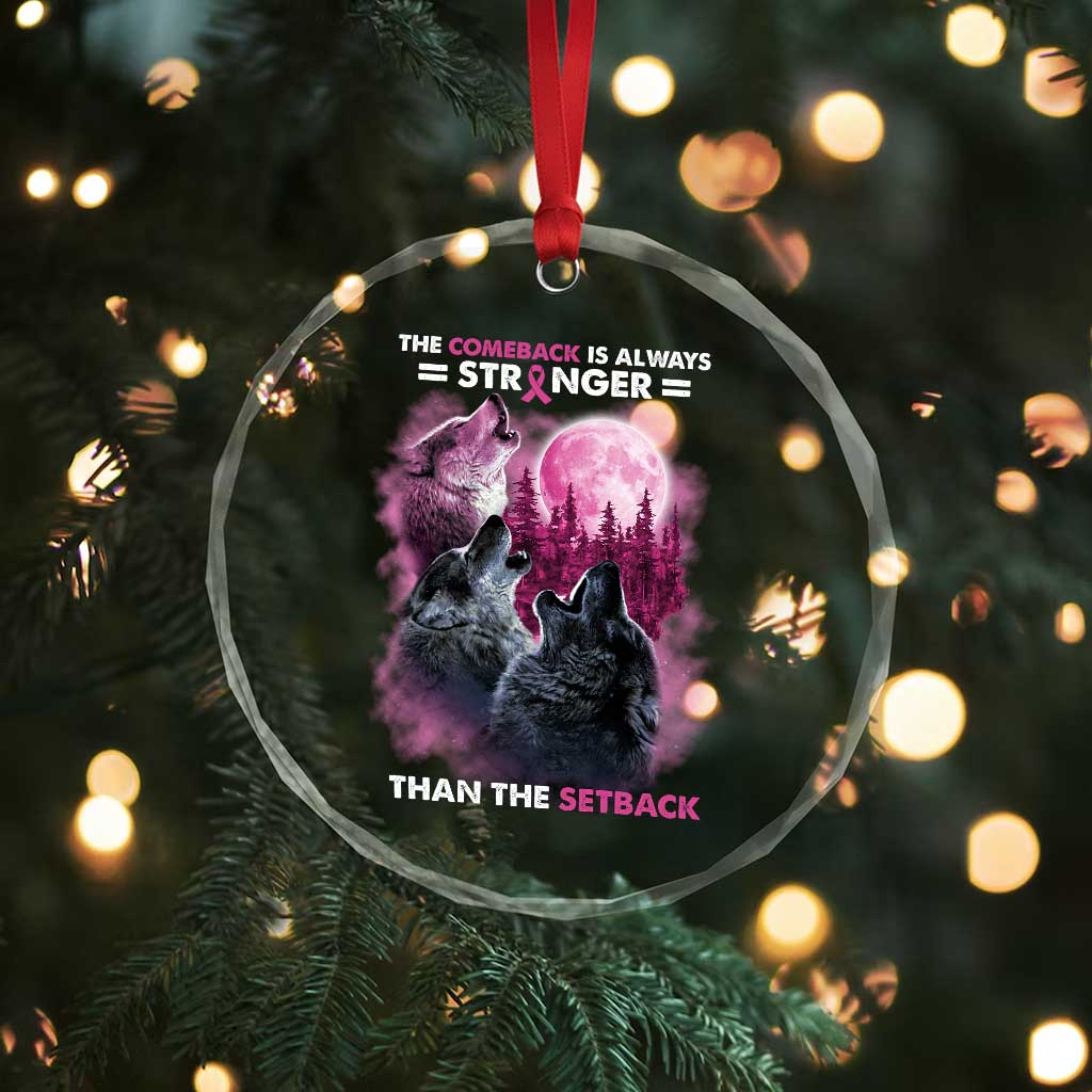 Pink Breast Cancer Crystal Glass Ornament Pink Ribbon Comeback Stronger Than Setback Wolf Moon TS10 Print Your Wear