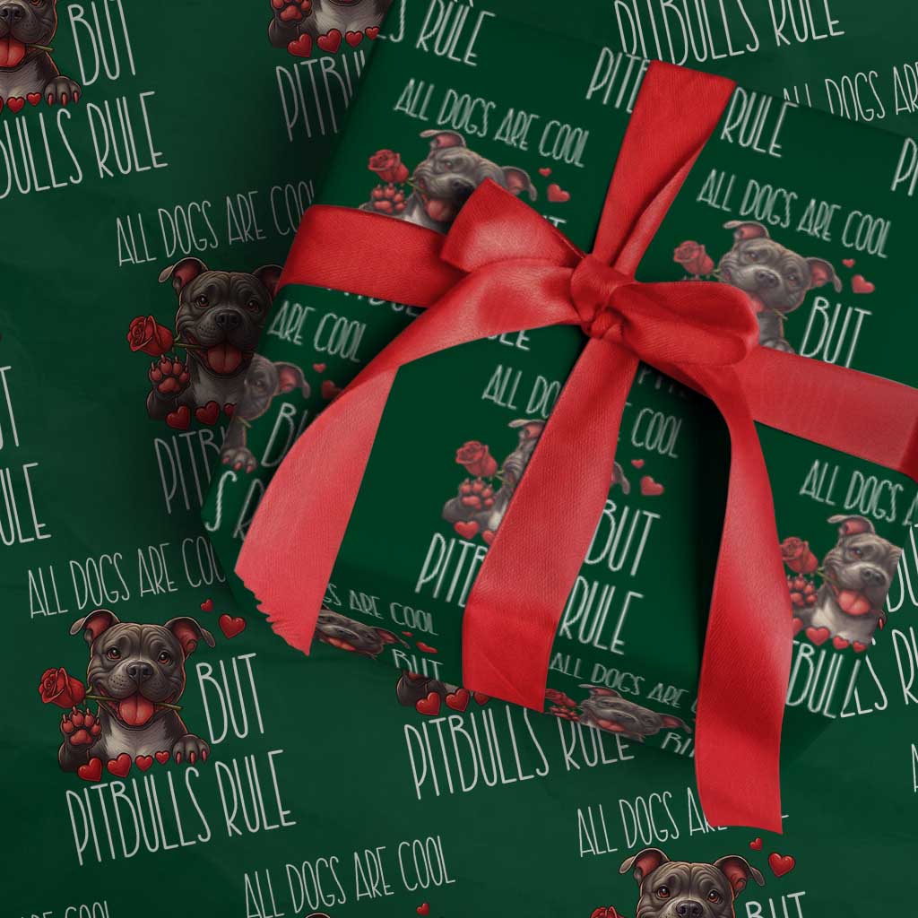 Pitbull Lover Wrapping Paper Roll All Dogs Are Cool But Pitbulls Rule TS12 Green Print Your Wear