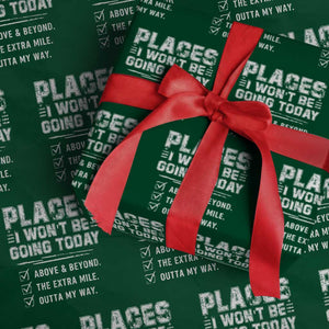 Place I Wont Be Going Today Wrapping Paper Roll Funny Work Humor Sarcastic Quote TS11 Green Print Your Wear