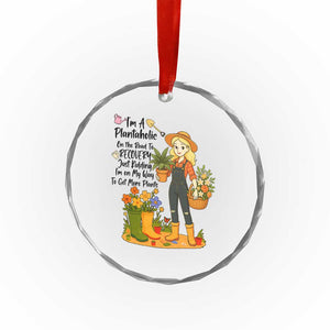 Plantaholic Crystal Glass Ornament Im On My Way To Get More Plants TS12 Print Your Wear