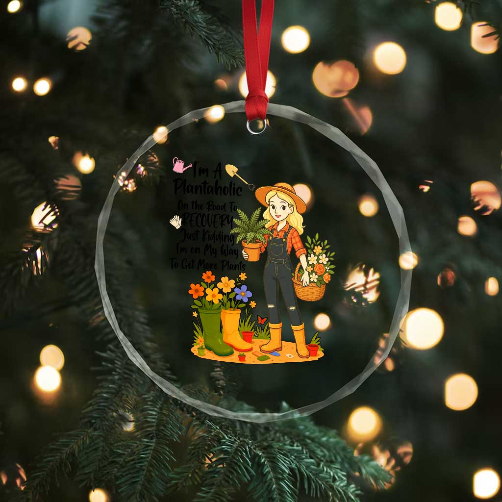 Plantaholic Crystal Glass Ornament Im On My Way To Get More Plants TS12 Print Your Wear
