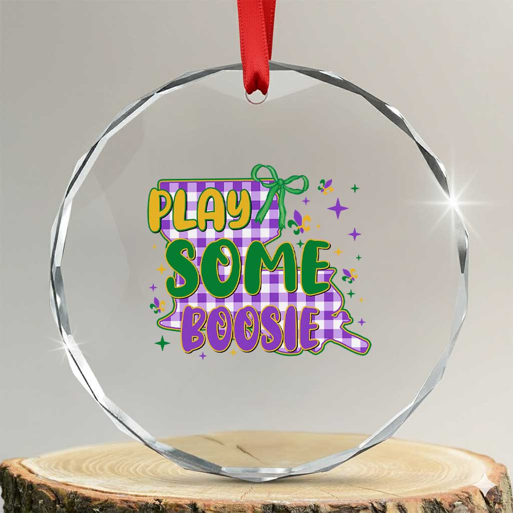 Play Some Boosie Mardi Gras Crystal Glass Ornament Funny Fat Tuesday Coquette Louisiana Carnival TS11 Transparent Glass 3'' Circle Print Your Wear