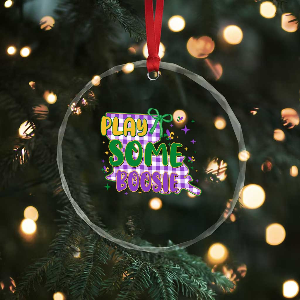 Play Some Boosie Mardi Gras Crystal Glass Ornament Funny Fat Tuesday Coquette Louisiana Carnival TS11 Print Your Wear