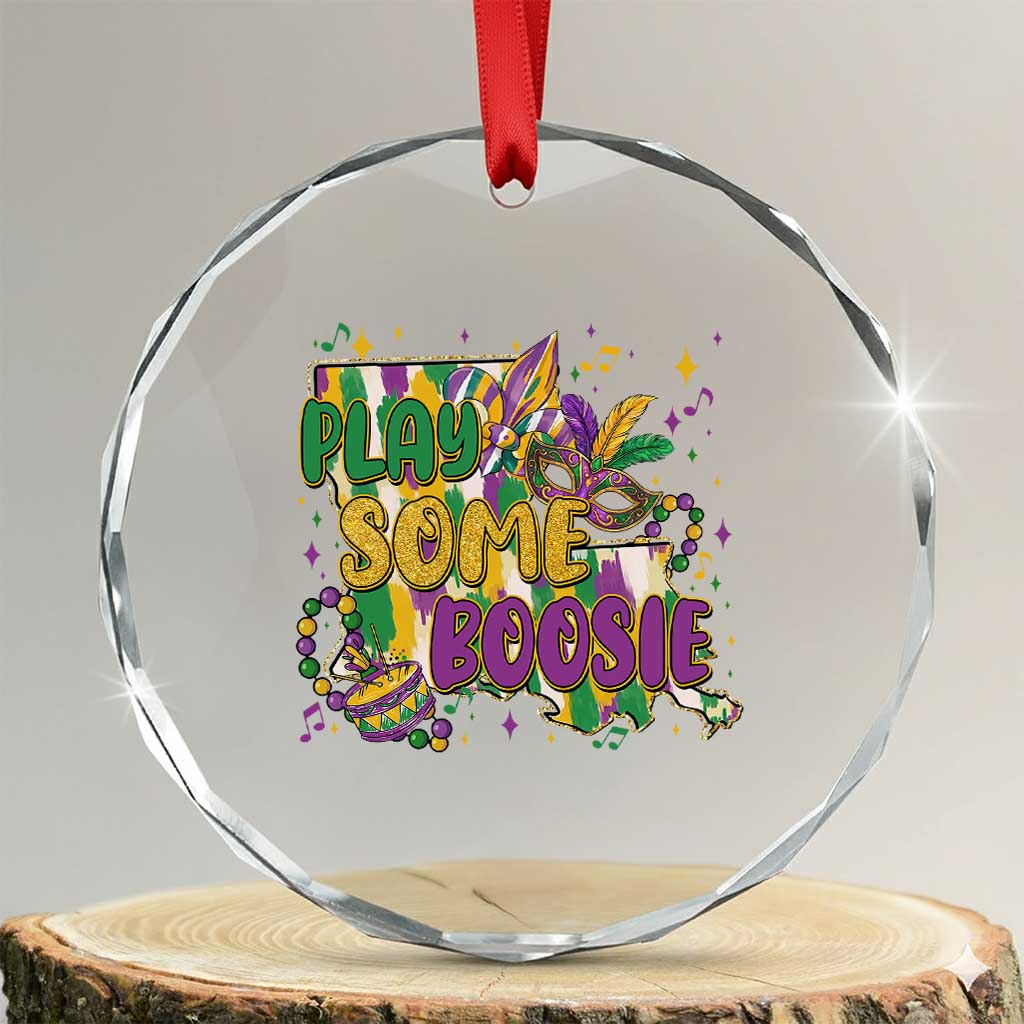 Play Some Boosie Mardi Gras Crystal Glass Ornament Funny Louisiana New Orleans Carnival TS11 Transparent Glass 3'' Circle Print Your Wear